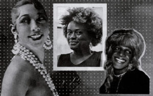 Josephine Baker, Benny Briolly e Marsha P. Johnson.