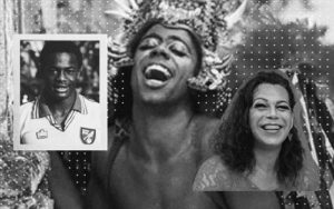 Justin Fashanu, Megg Rayara e Madame Satã.