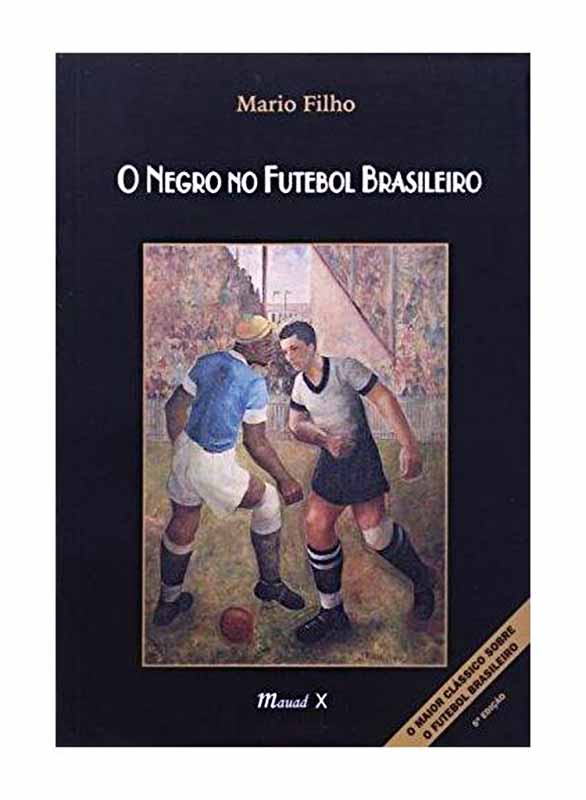 "O Negro no Futebol Brasileiro", por Mário Filho (Imagem: Reprodução)