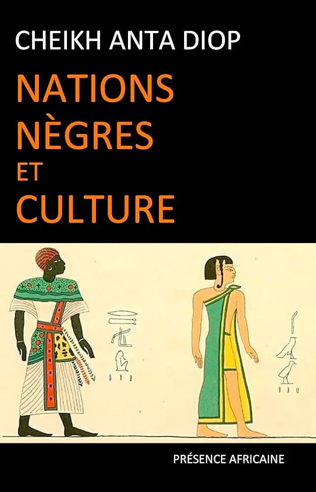 Nations Nègres et Culture, Cheikh Anta Diop